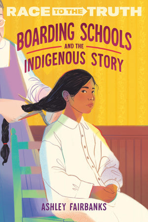 Boarding Schools And The Indigenous Story (Race To The Truth)