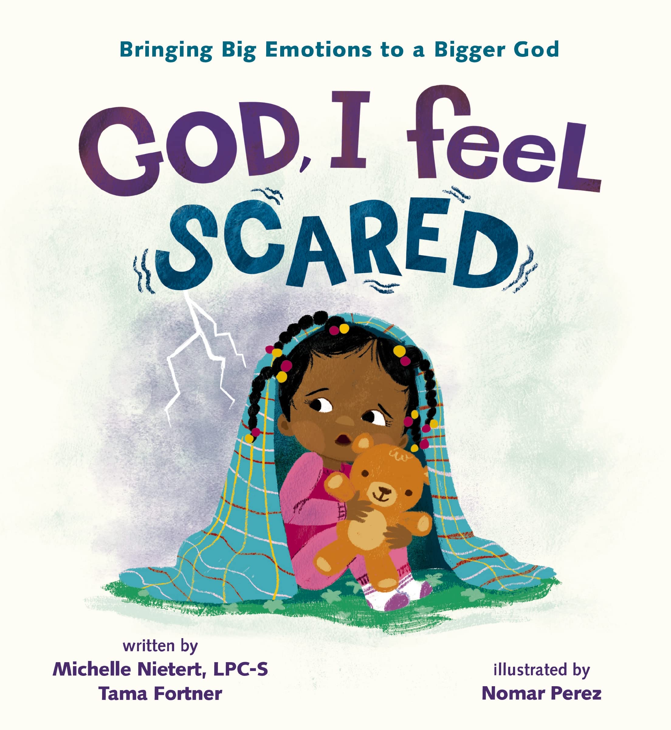 God, I Feel Scared: Bringing Big Emotions To A Bigger God,New