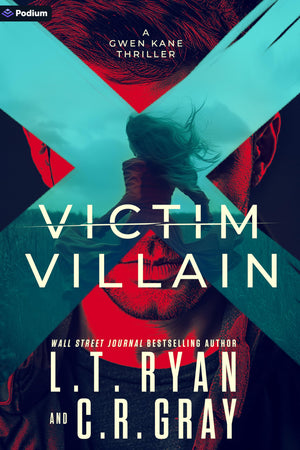 Victim Or Villain: A Gwen Kane Thriller