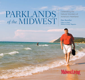 Parklands Of The Midwest: Celebrating The Natural Wonders Of America'S Heartland