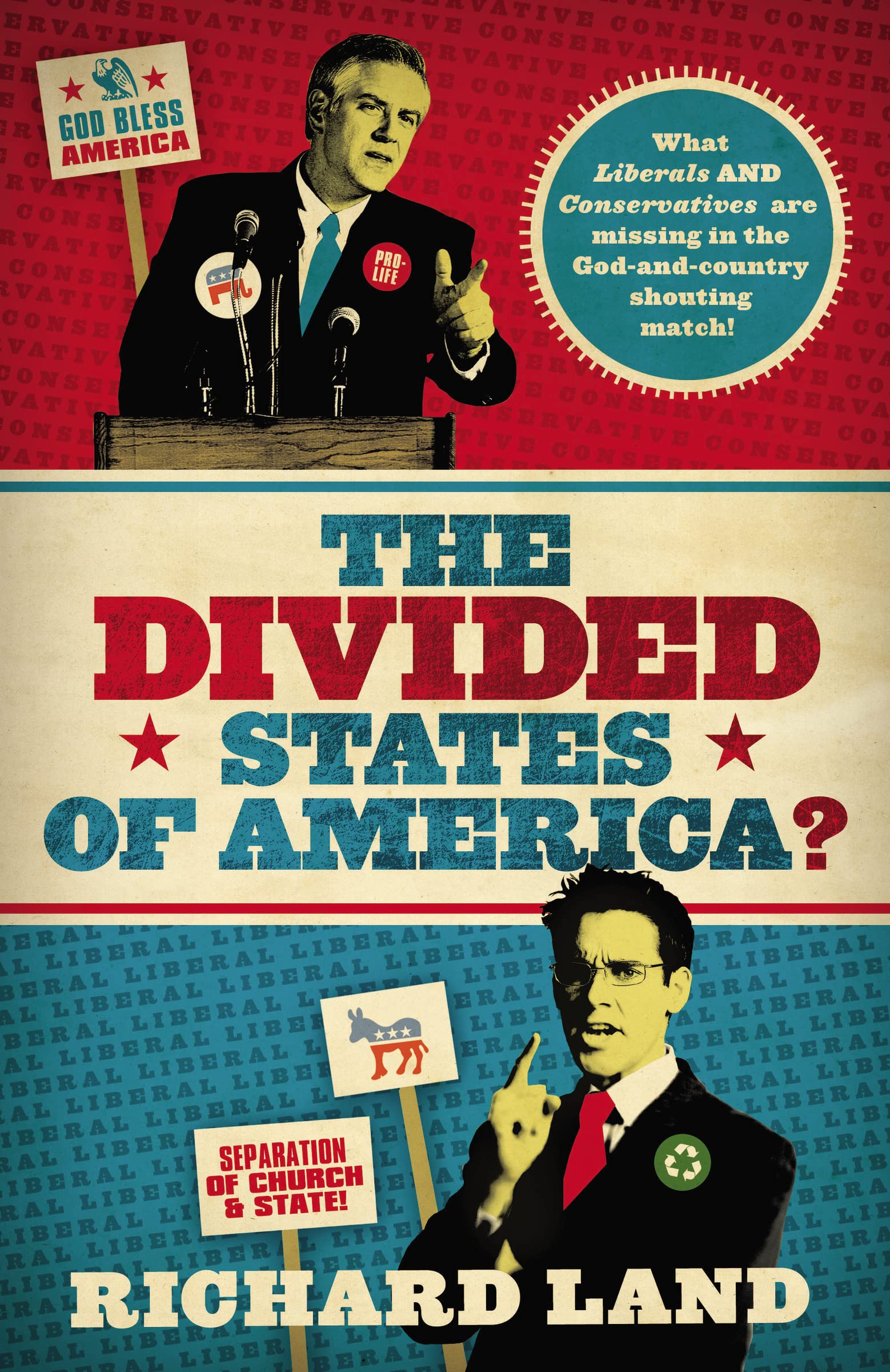 The Divided States of America?: What Liberals AND Conservatives are missing in the Godandcountry shouting match!,Used