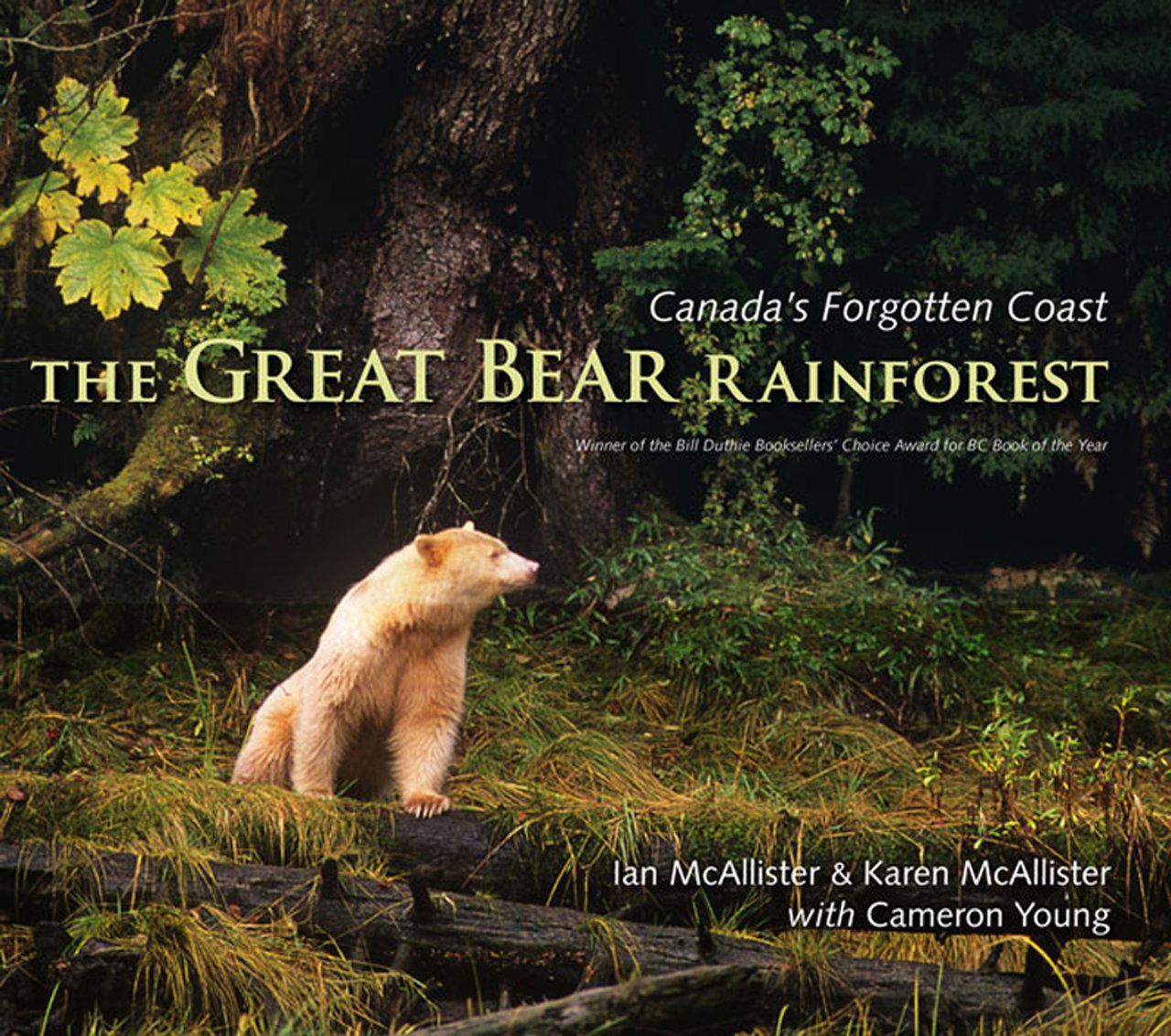 The Great Bear Rainforest: Canada's Forgotten Coast,New