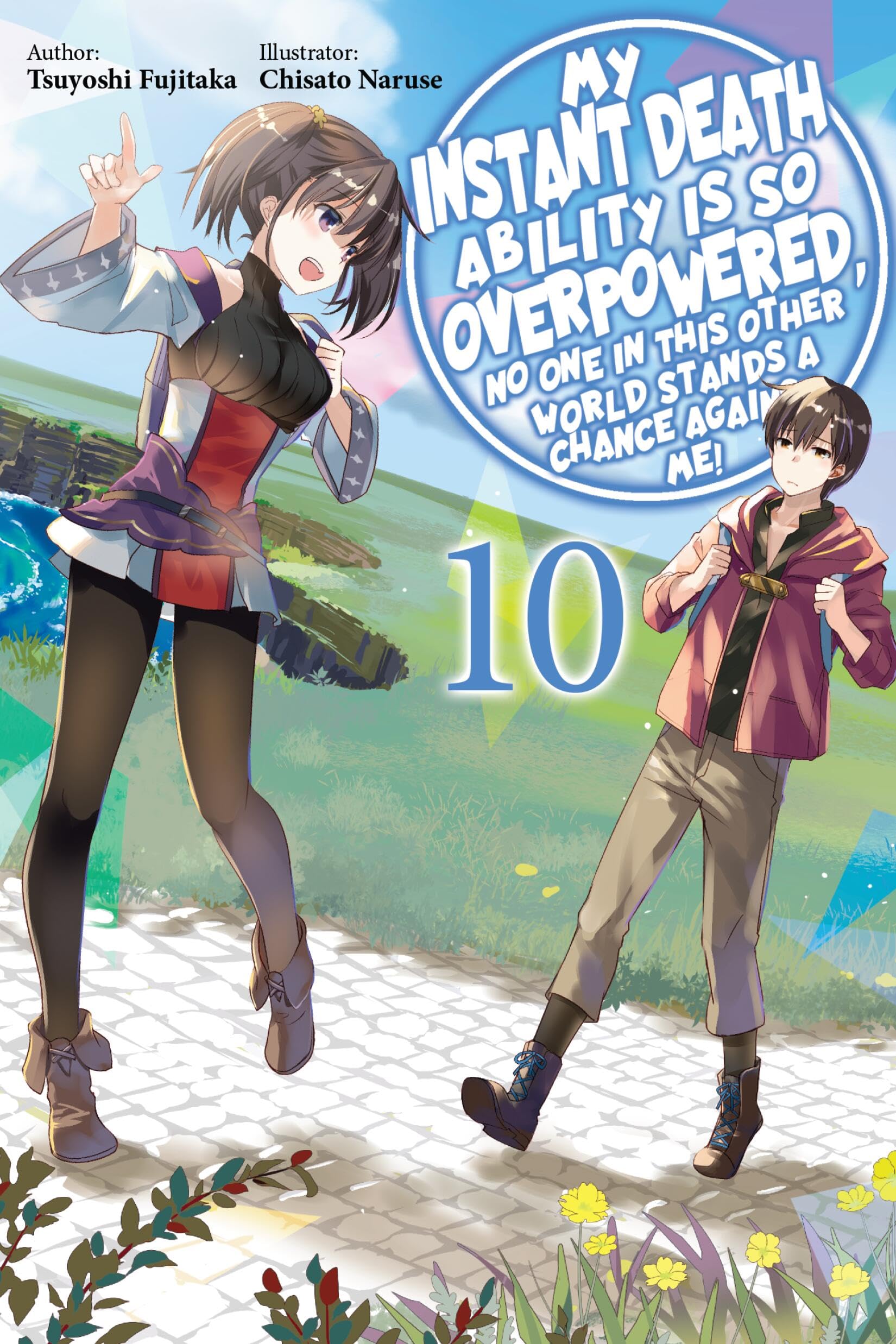 My Instant Death Ability Is So Overpowered, No One In This Other World Stands A Chance Against Me!, Vol. 10 (Light Novel)