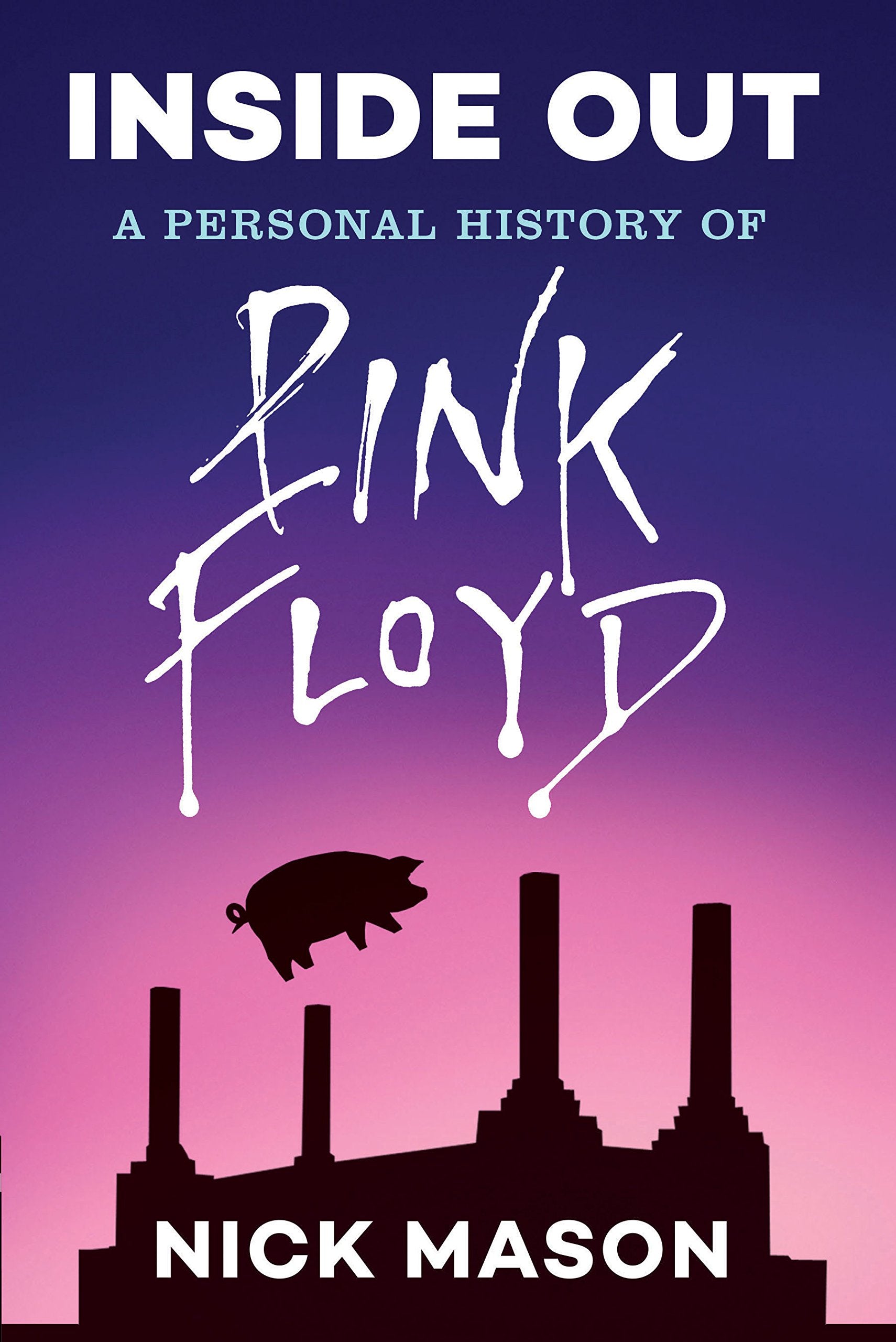 Inside Out: A Personal History of Pink Floyd (Reading Edition): (Rock and Roll Book, Biography of Pink Floyd, Music Book),New