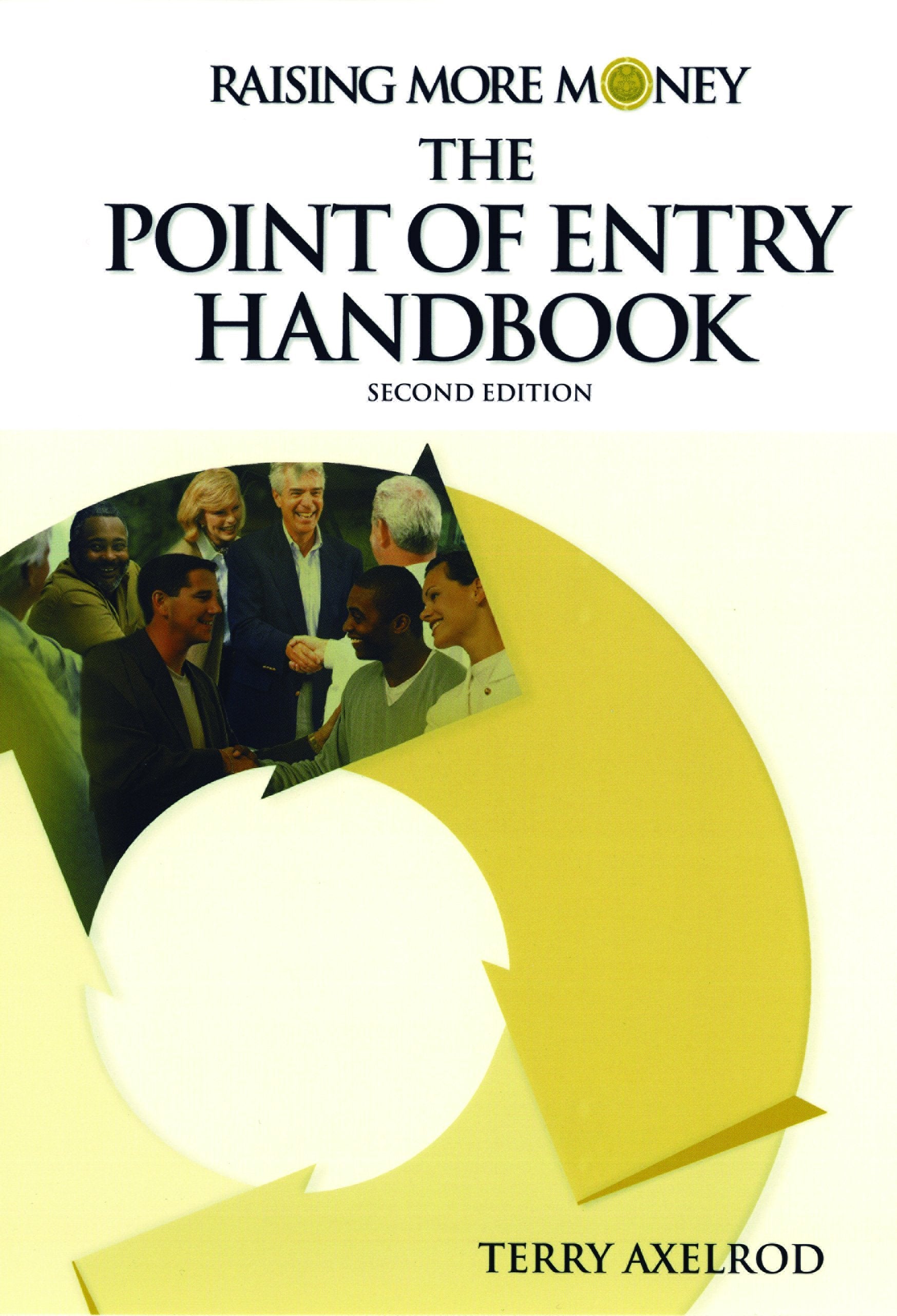 Raising More Money: The Point of Entry Handbook Second edition,Used