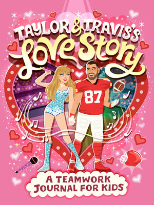 Taylor And TravisS Love Story: A Teamwork Journal For Kids