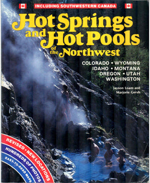 Hot Springs And Hot Pools Of The Northwest: Colorado, Wyoming, Idaho, Montana, Oregon, Utah, Washington : Including Southwestern