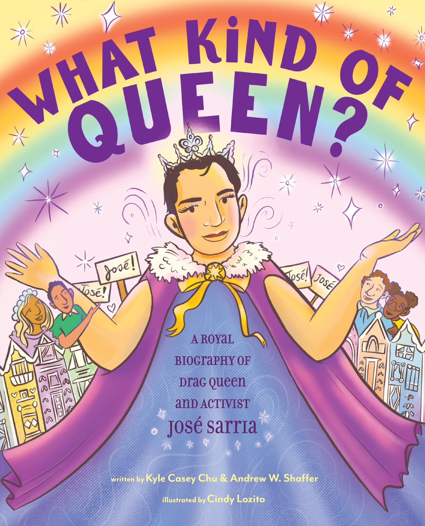 What Kind Of Queen?: A Royal Biography Of Drag Queen And Activist Jos Sarria