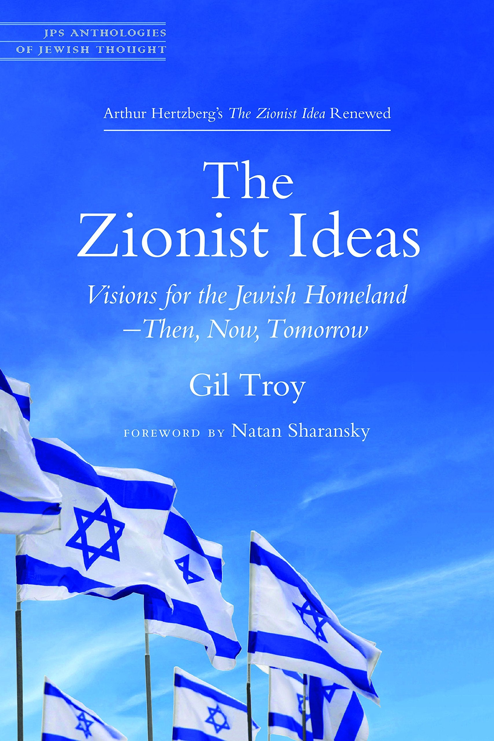 The Zionist Ideas: Visions for the Jewish HomelandThen, Now, Tomorrow (JPS Anthologies of Jewish Thought),Used