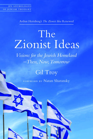 The Zionist Ideas: Visions for the Jewish HomelandThen, Now, Tomorrow (JPS Anthologies of Jewish Thought),Used