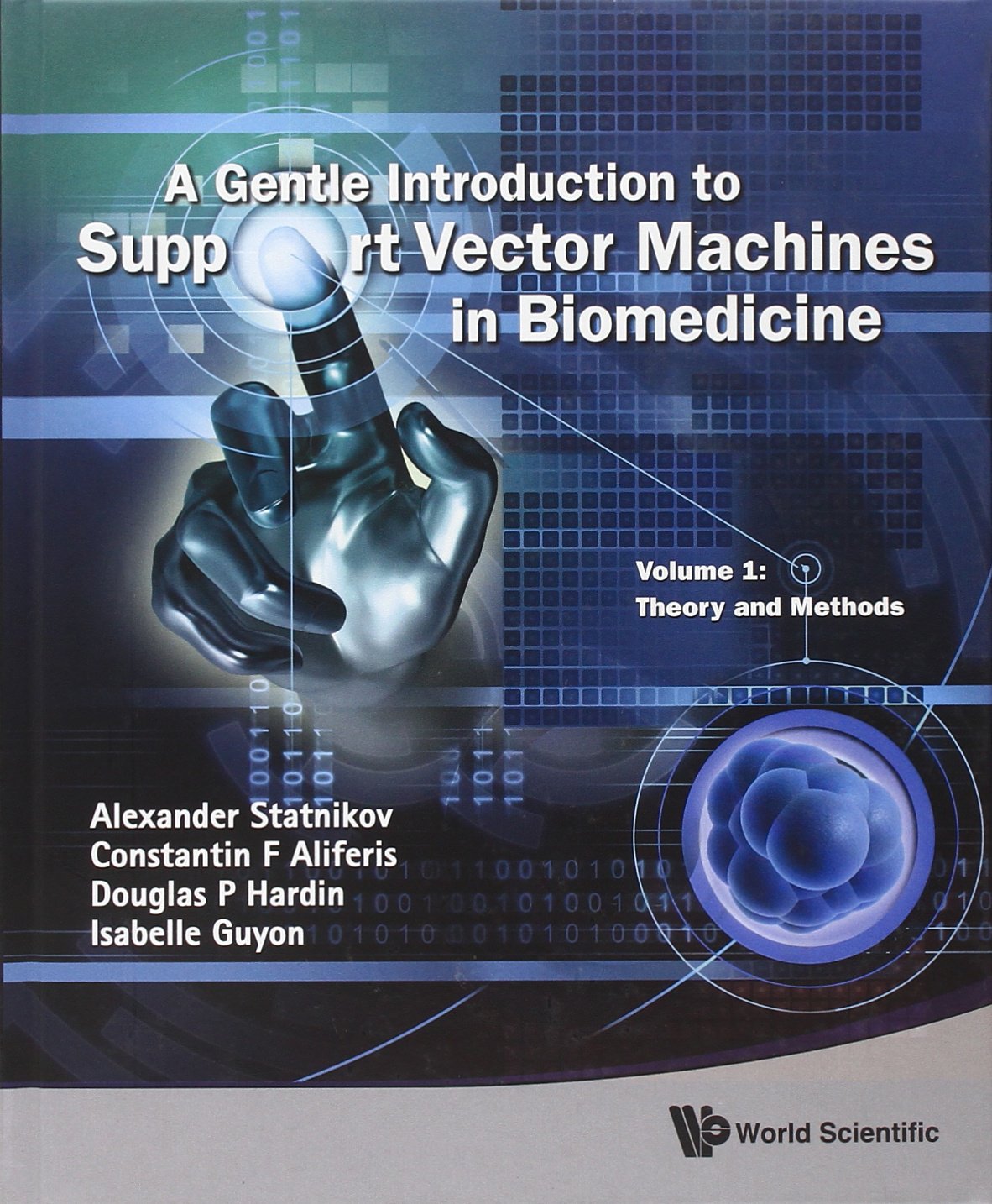 GENTLE INTRODUCTION TO SUPPORT VECTOR MACHINES IN BIOMEDICINE, A  VOLUME 1: THEORY AND METHODS,Used