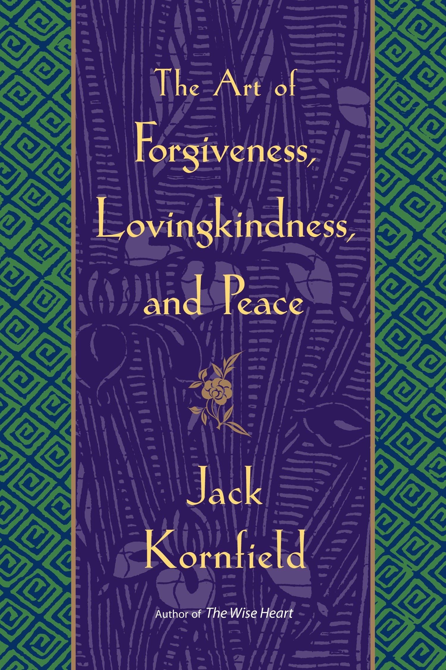 The Art of Forgiveness, Lovingkindness, and Peace,New