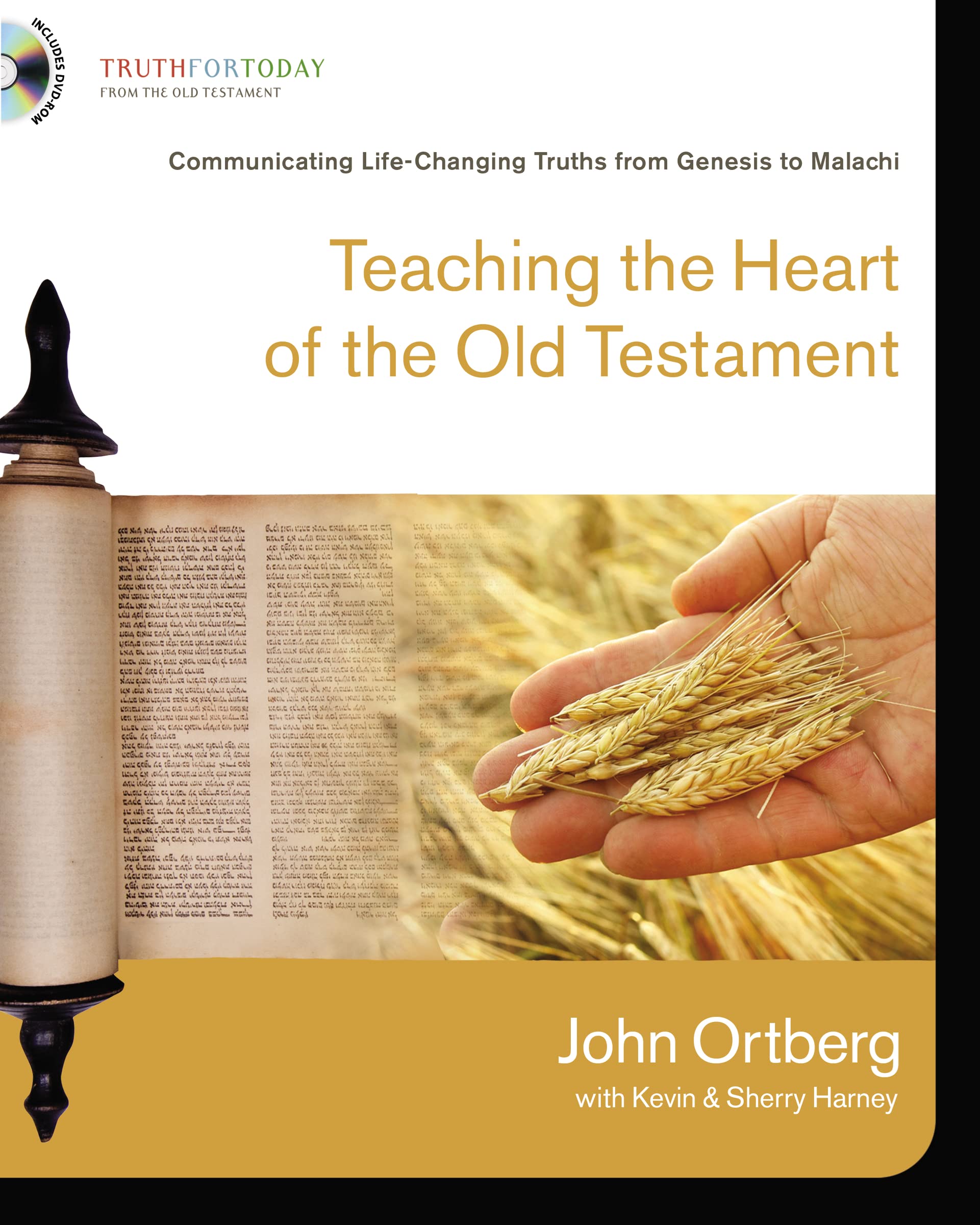 Teaching the Heart of the Old Testament: Communicating LifeChanging Truths from Genesis to Malachi (Truth for Today: From the O,Used