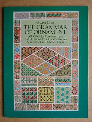 The Grammar of Ornament: All 100 Color Plates from the Folio Edition of the Great Victorian Sourcebook of Historic Design (Dover,Used