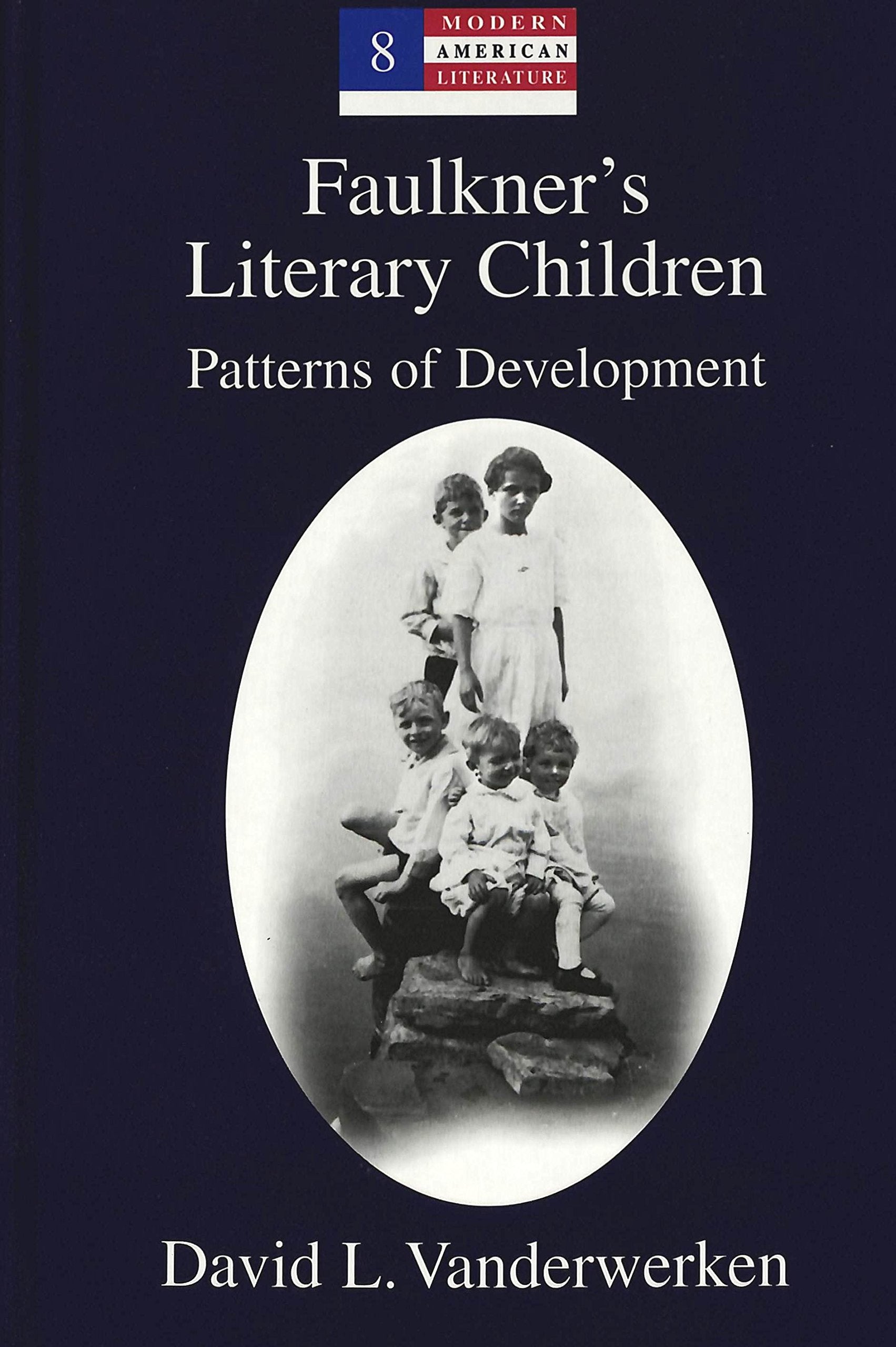 Faulkner's Literary Children: Patterns of Development (Modern American Literature),Used