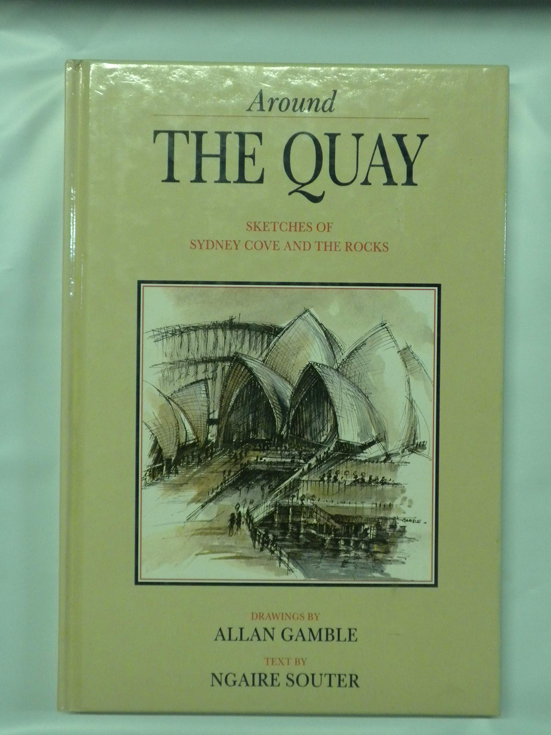 Around the Quay: Sketches of Sydney Cove and Rocks,Used