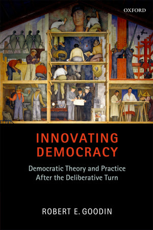 Innovating Democracy: Democratic Theory and Practice After the Deliberative Turn,Used