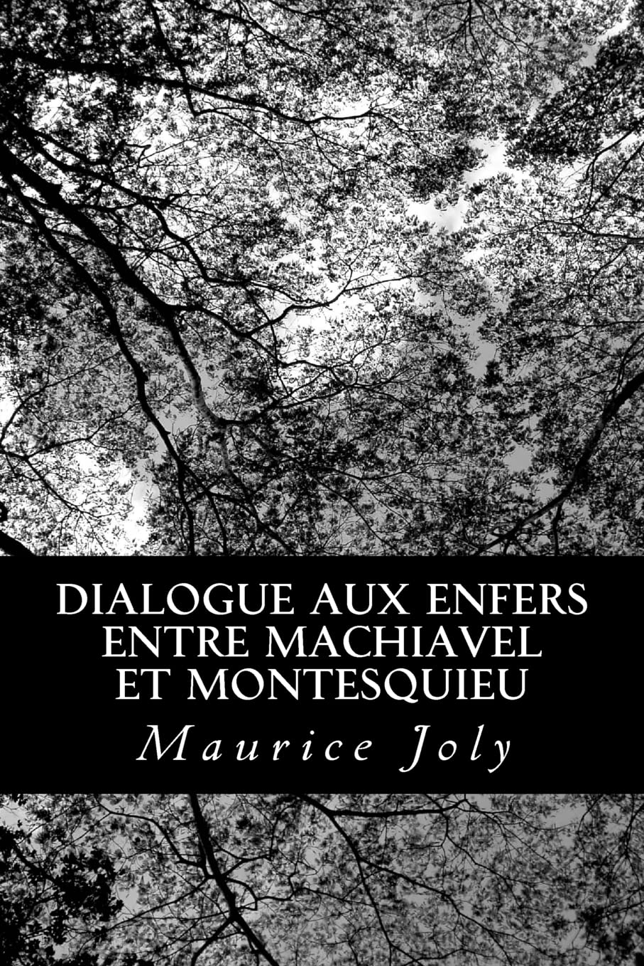 Dialogue Aux Enfers Entre Machiavel Et Montesquieu (French Edition),Used