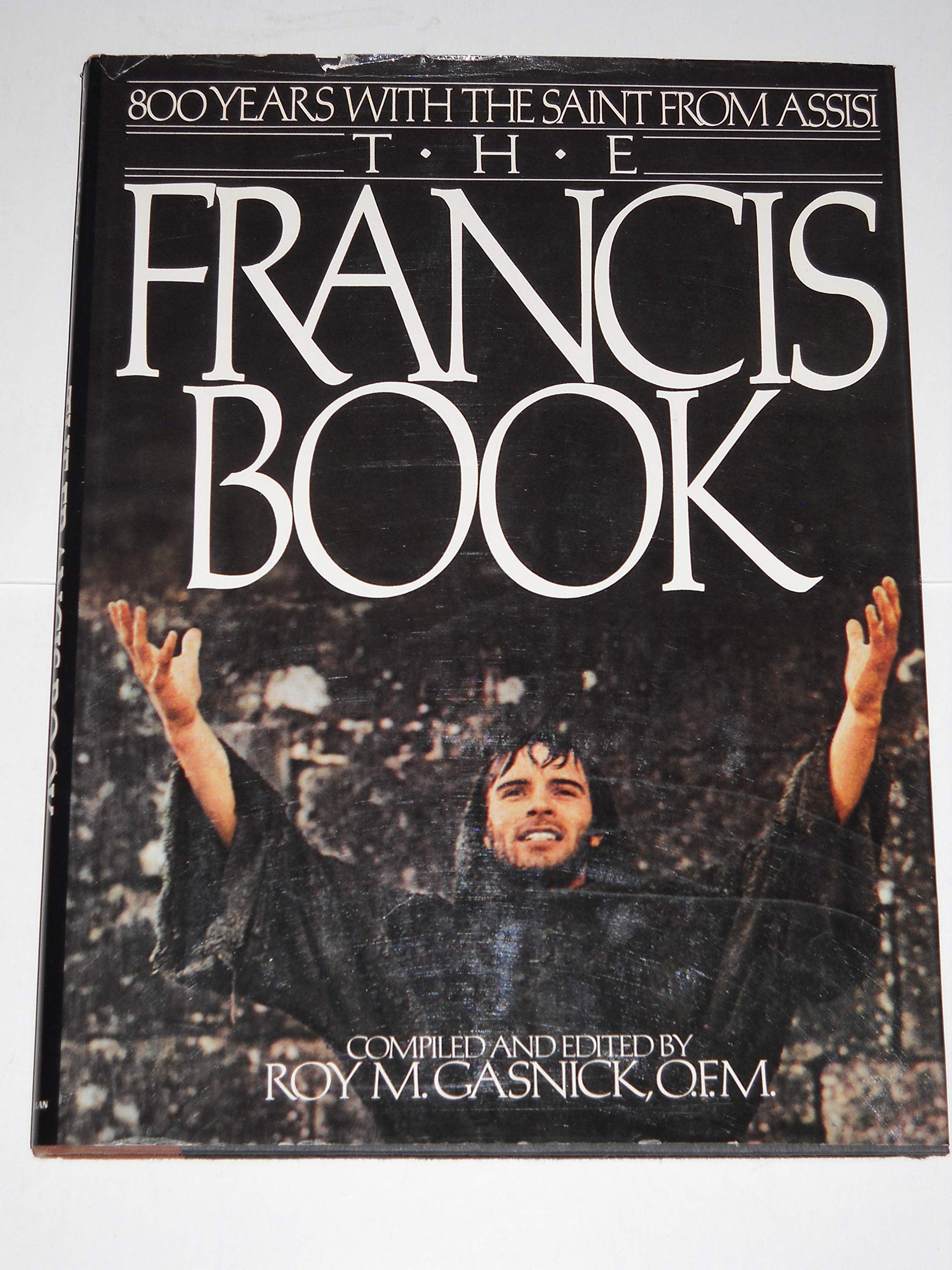The Francis Book: 800 Years With The Saint From Assisi