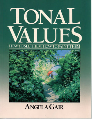 Tonal Values: How To See Them, How To Paint Them,Used
