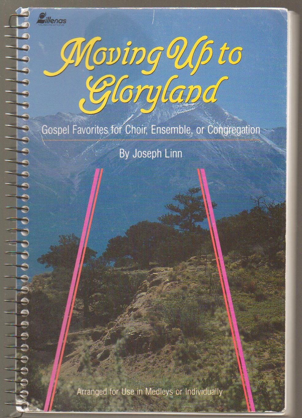 Moving Up To Gloryland: Gospel Favorites For Choir, Ensemble, Or Congregation,New