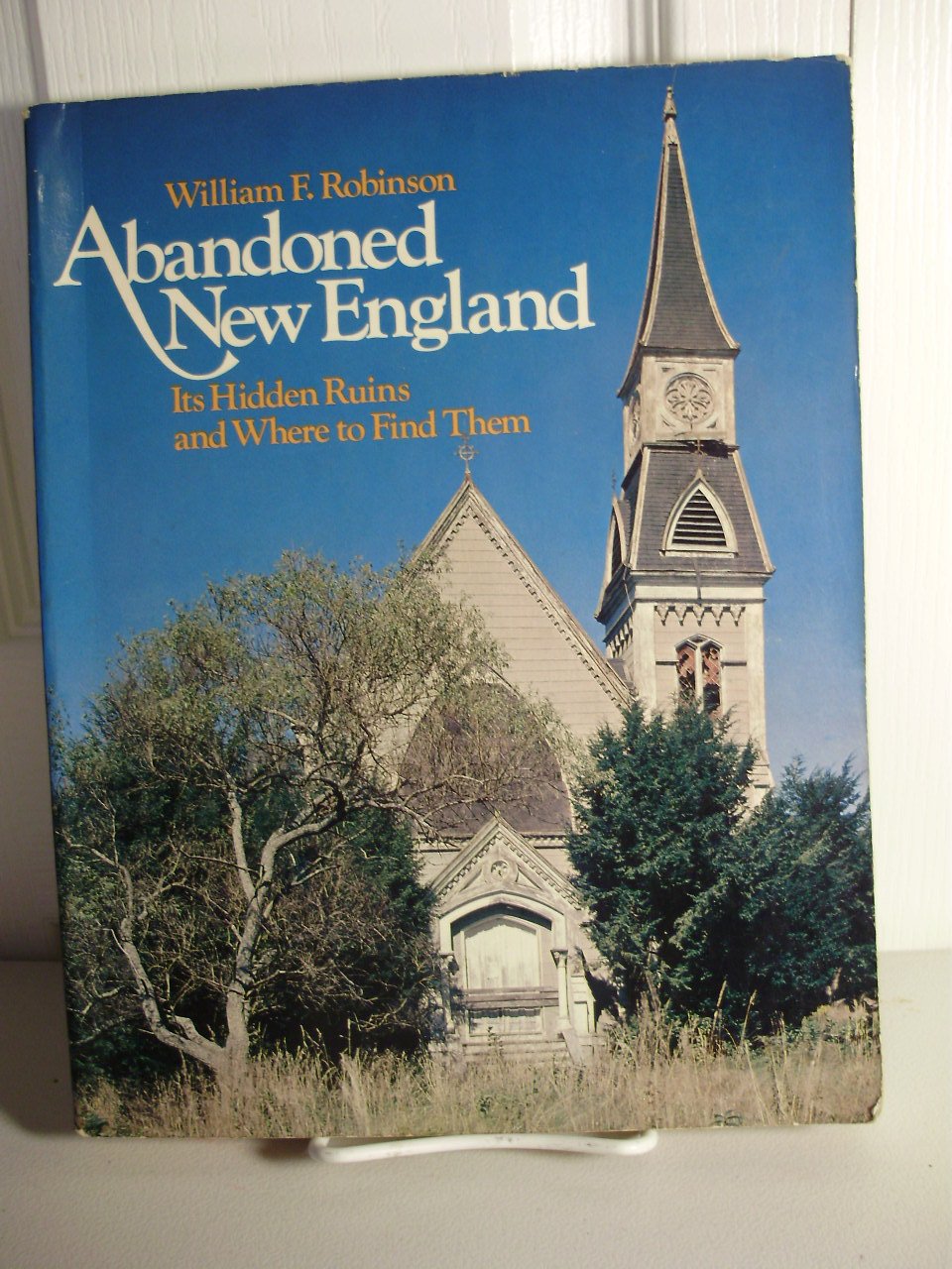 Abandoned New England: Its Hidden Ruins and Where to Find Them,Used