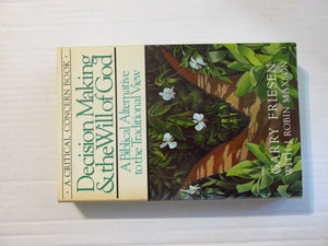Decision Making and the Will of God: A Biblical Alternative to the Traditional View,Used