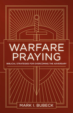 Warfare Praying: Biblical Strategies for Overcoming the Adversary,Used