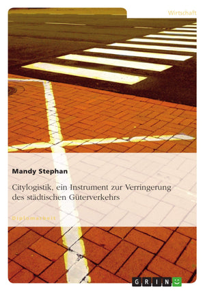 Citylogistik, Ein Instrument Zur Verringerung Des Stdtischen Gterverkehrs (German Edition),Used