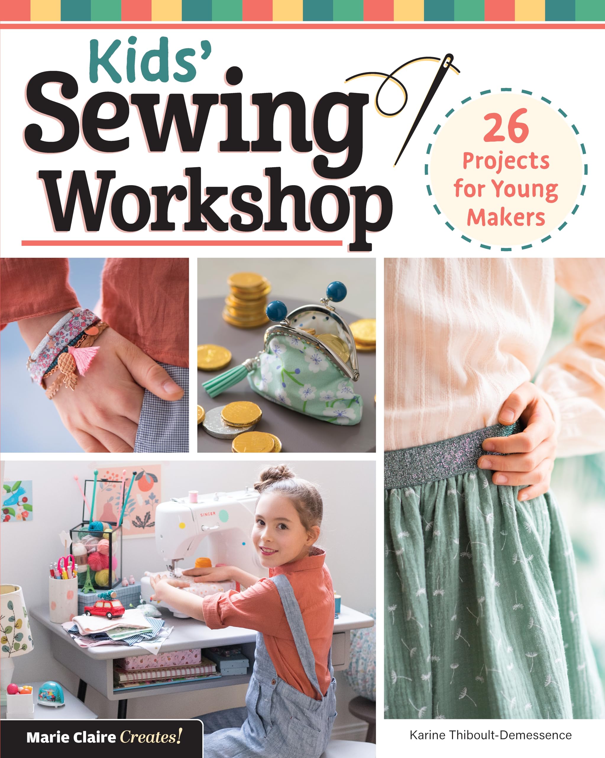 Kids' Sewing Workshop: 26 Projects For Young Makers (Landauer) Learntosew Projects Kids Ages 712 Will Love To Make, Wear, And,Used