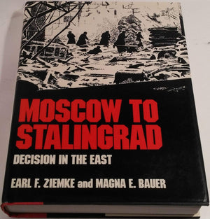 Moscow To Stalingrad: Decision In The East (Army Historical Series),New
