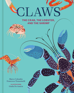 Claws: The Crab, The Lobster, And The Shrimp