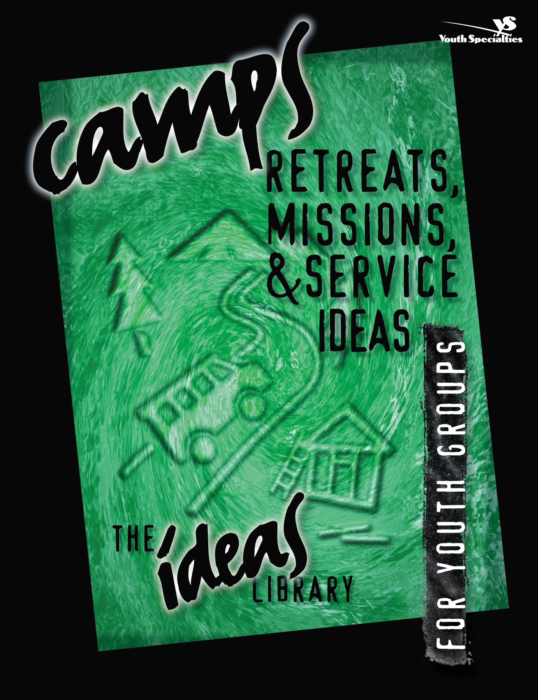 Camps, Retreats, Missions, & Service Ideas for Youth Groups,New