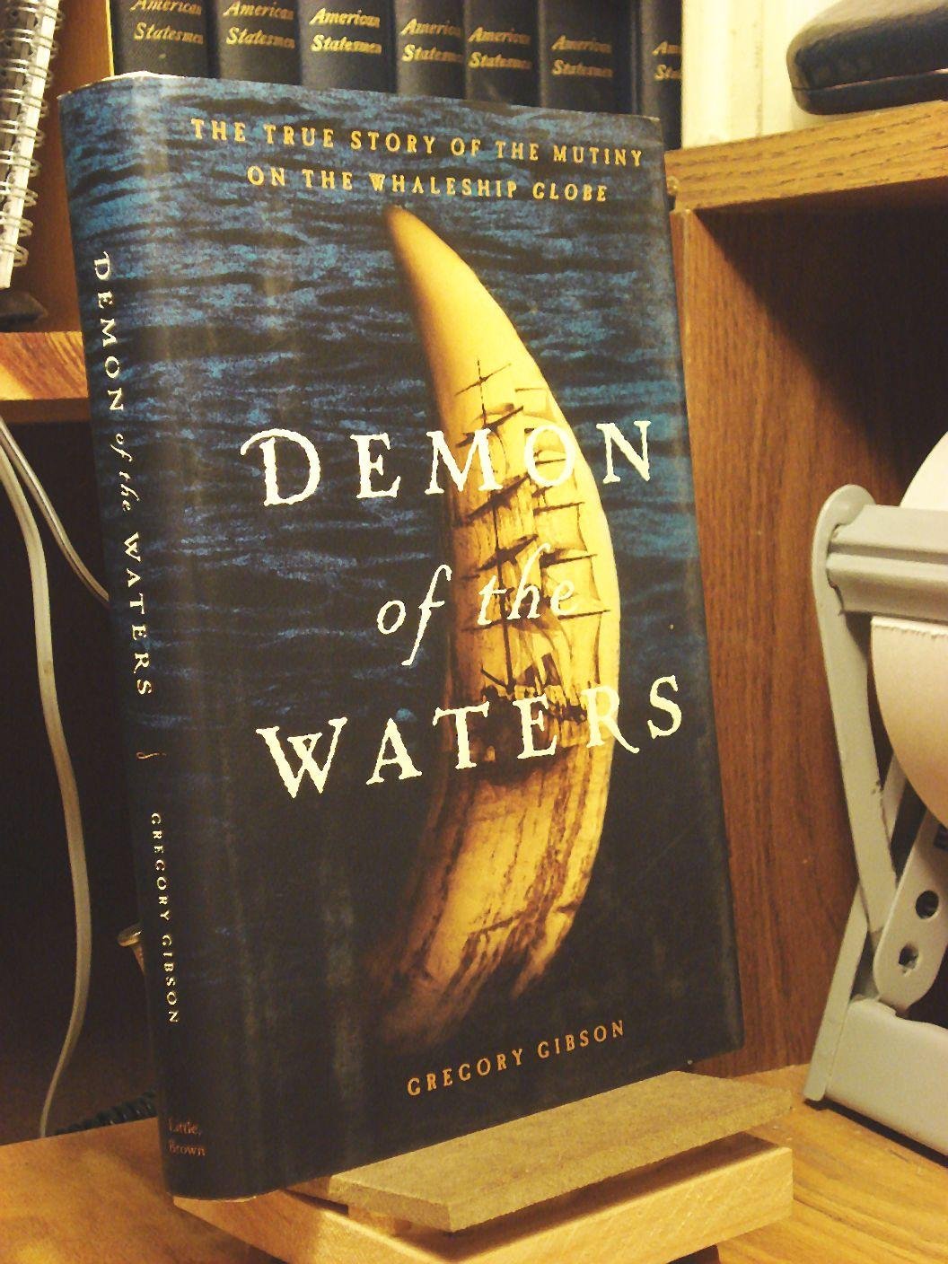 Demon of the Waters: The True Story of the Mutiny on the Whaleship Globe,Used