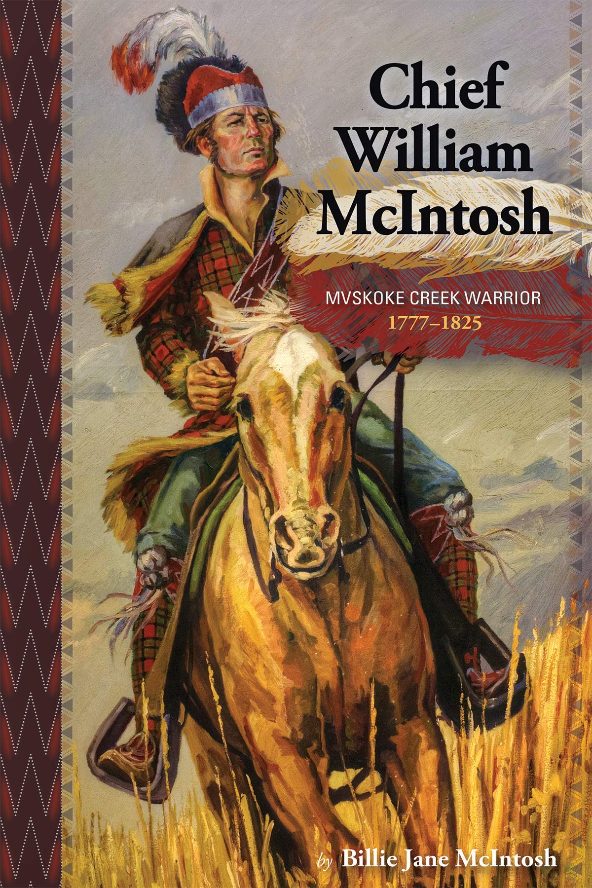 Chief William McIntosh: Mvskoke Creek Warrior 17771825