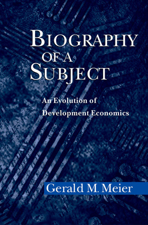 Biography of a Subject: An Evolution of Development Economics,Used