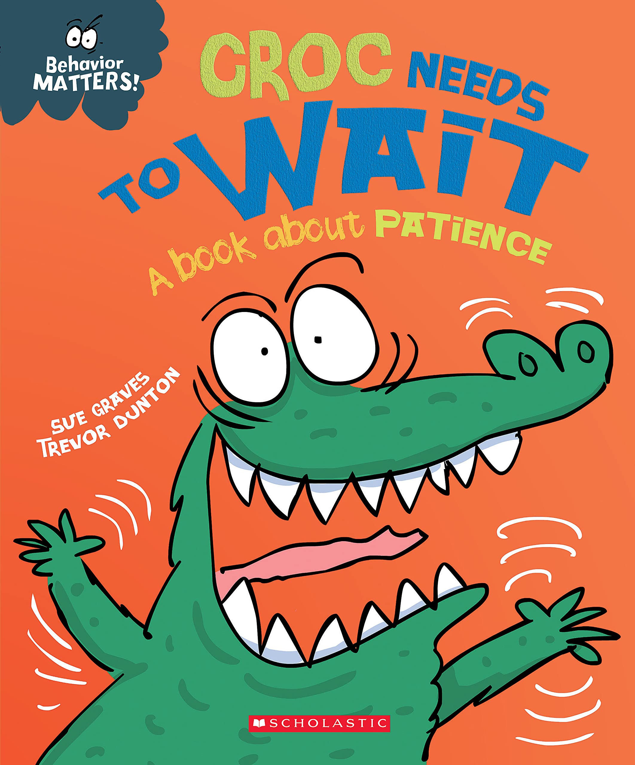 Croc Needs To Wait: A Book About Patience (Behavior Matters),Used
