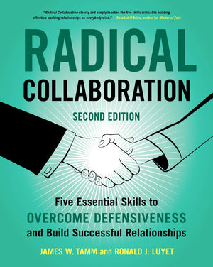 Radical Collaboration, 2nd Edition: Five Essential Skills to Overcome Defensiveness and Build Successful Relationships,Used