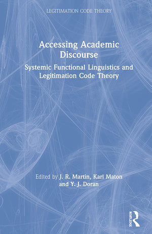 Accessing Academic Discourse: Systemic Functional Linguistics and Legitimation Code Theory,Used