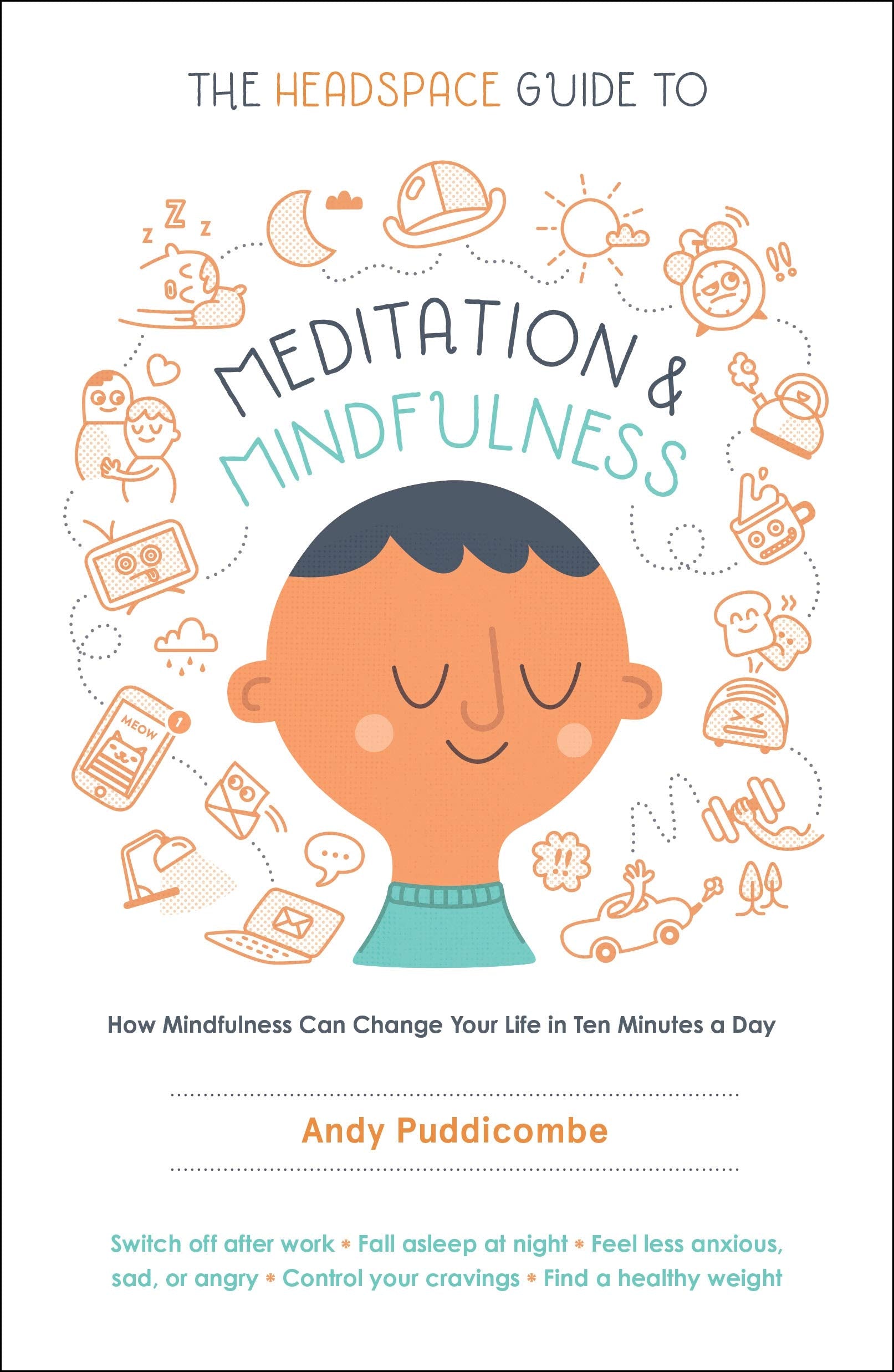 The Headspace Guide to Meditation and Mindfulness: How Mindfulness Can Change Your Life in Ten Minutes a Day,Used