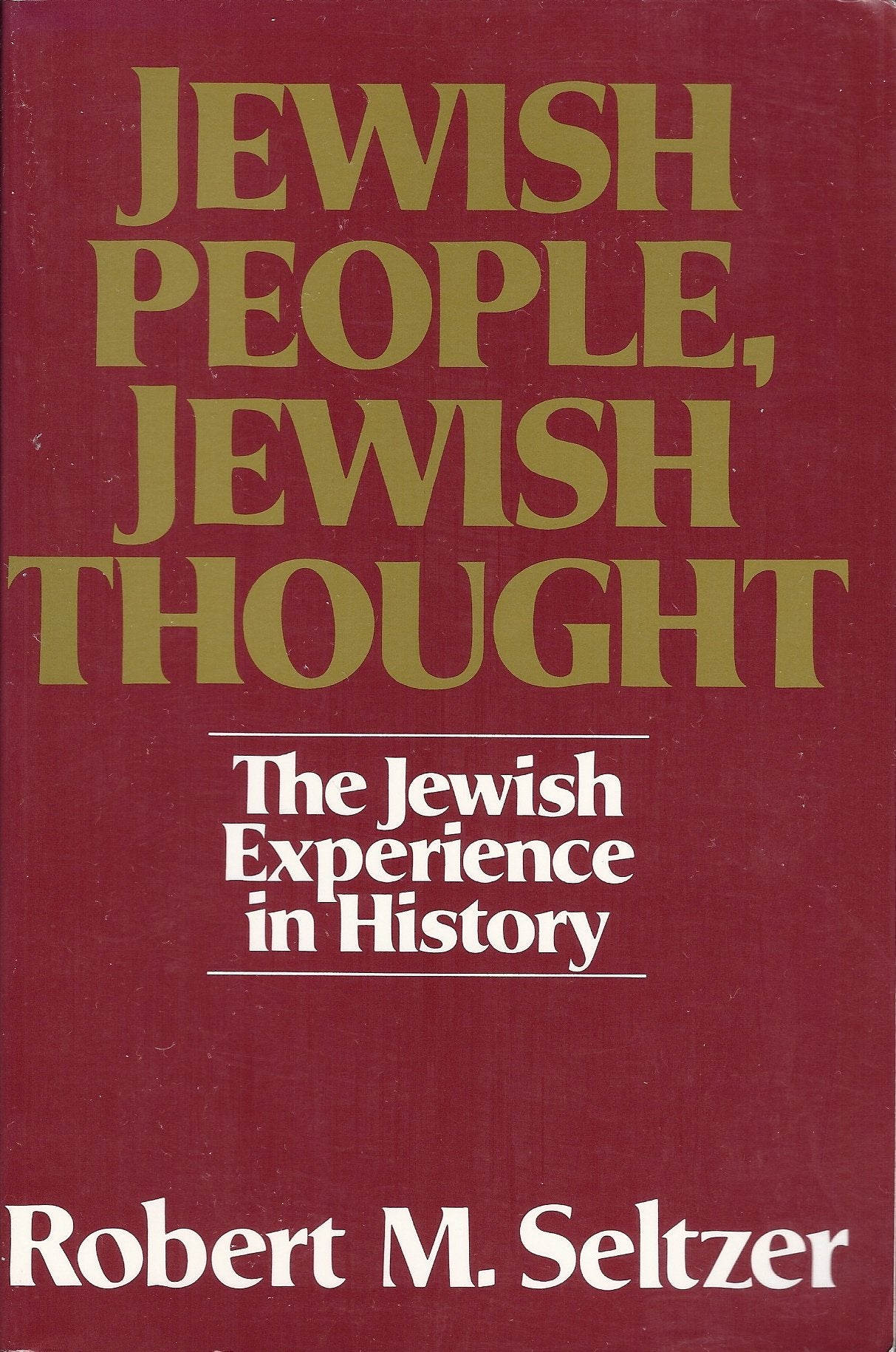 Jewish People, Jewish Thought : The Jewish Experience in History,Used
