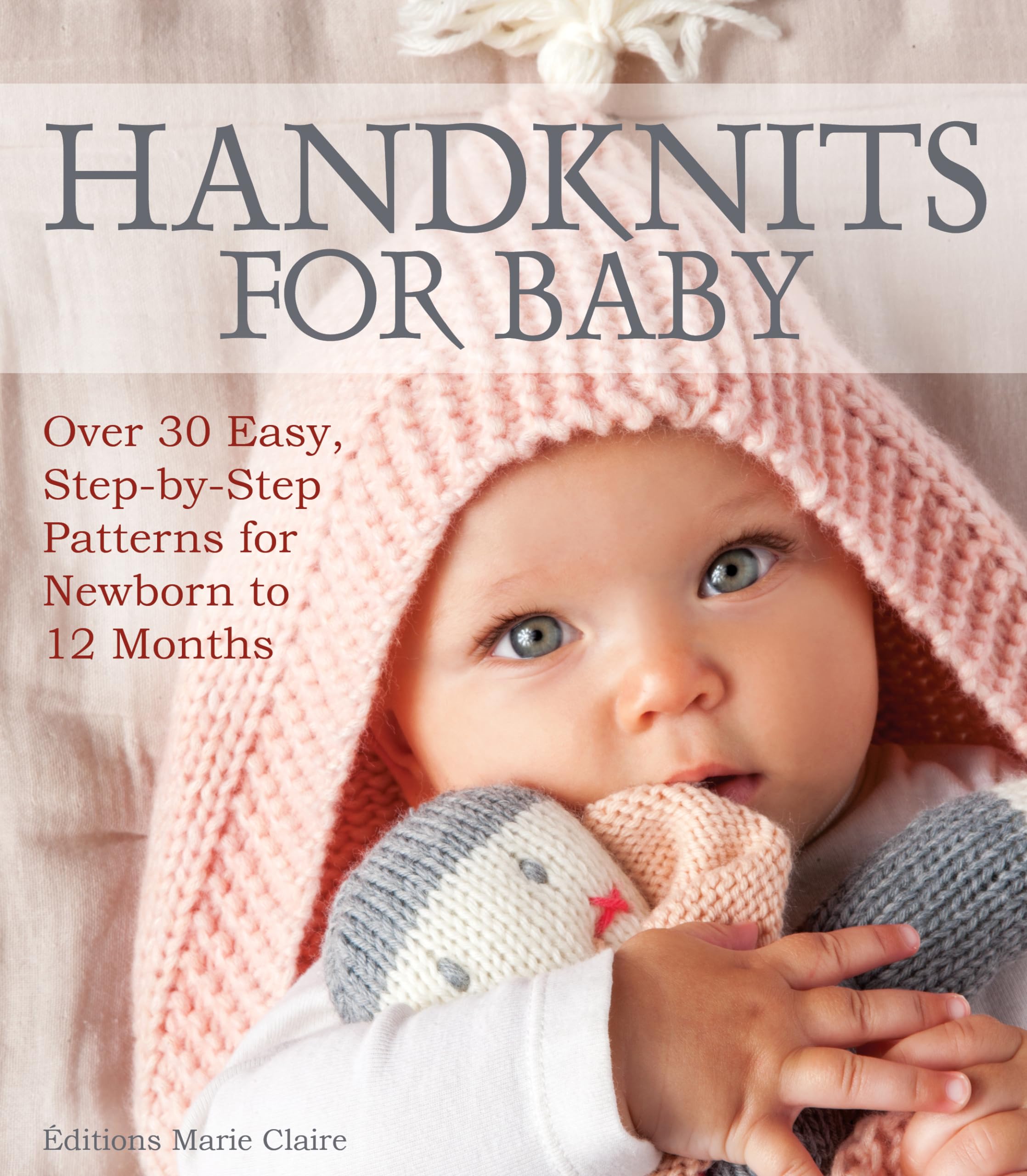Handknits for Baby: Over 30 Easy, StepbyStep Patterns for Newborn to 12 Months,Used