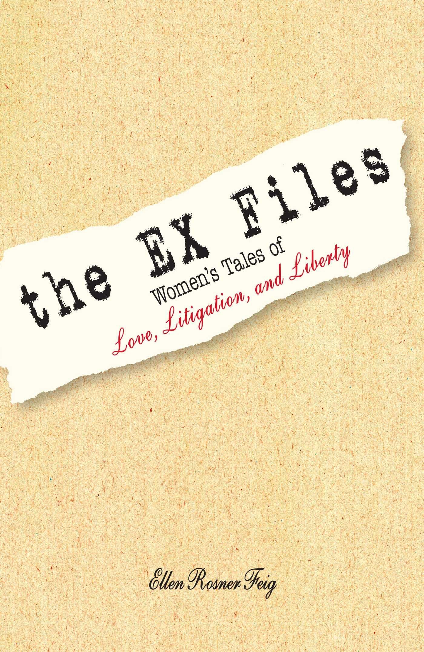 The Ex Files: Women's Tales of Love, Litigation and Liberty,Used