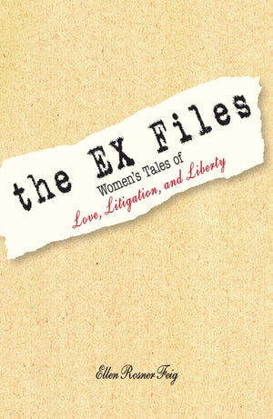 The Ex Files: Women's Tales of Love, Litigation and Liberty,Used