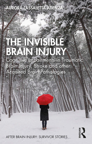 The Invisible Brain Injury: Cognitive Impairments in Traumatic Brain Injury, Stroke and other Acquired Brain Pathologies (After ,Used