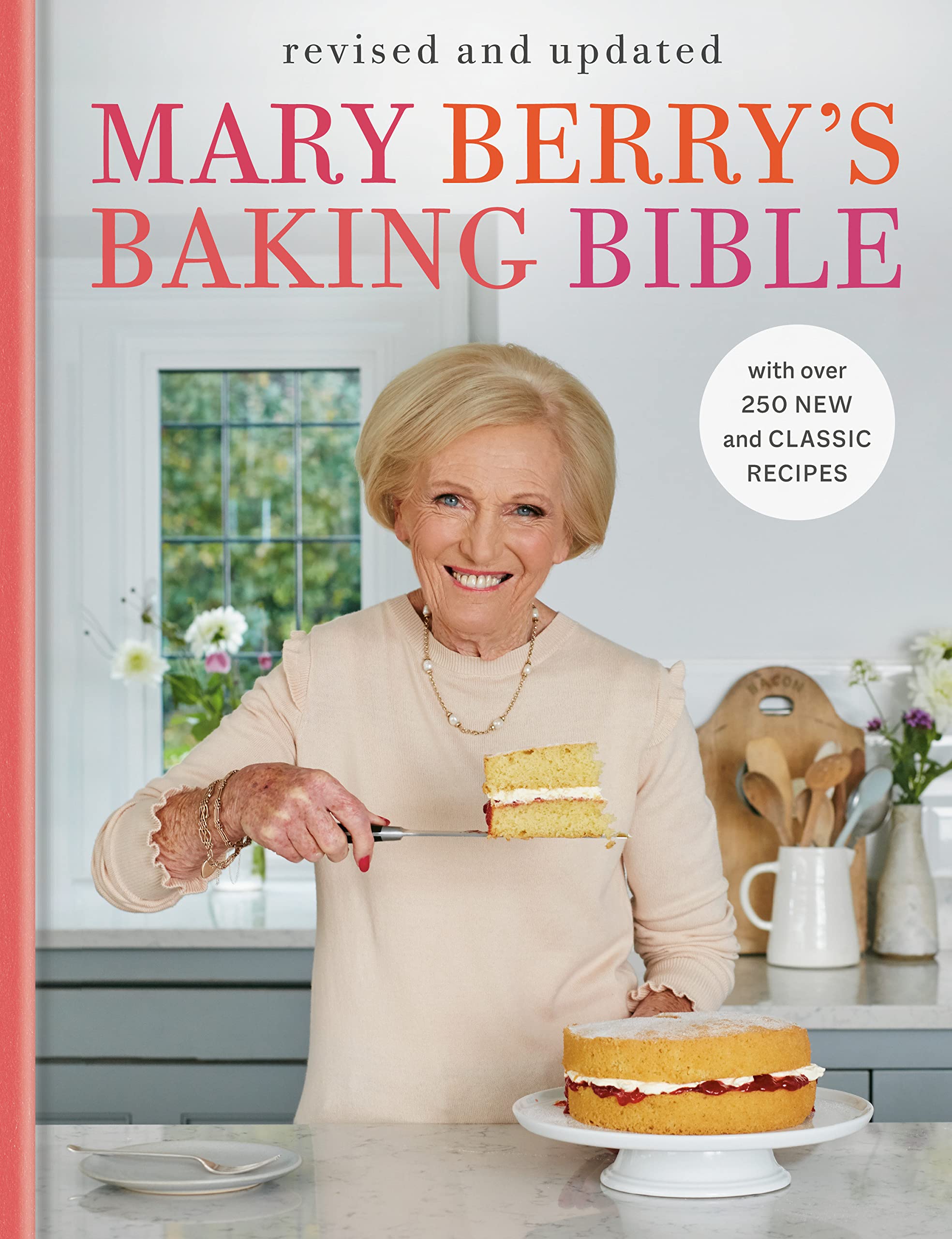 Mary Berry'S Baking Bible: Revised And Updated: With Over 250 New And Classic Recipes