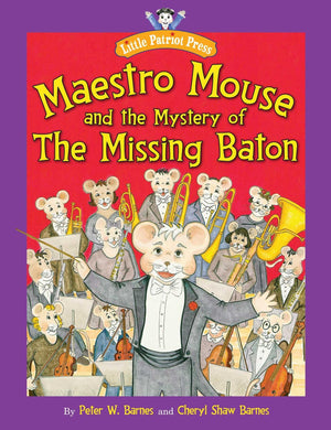 Maestro Mouse: And The Mystery Of The Missing Baton (Little Patriot Press),Used