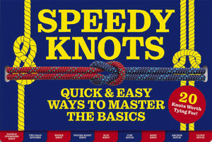 Speedy Knots: Quick And Easy Ways To Master The Basics (How To Tie Knots, Sailor Knots, Rock Climbing Knots, Rope Work, Activity,Used