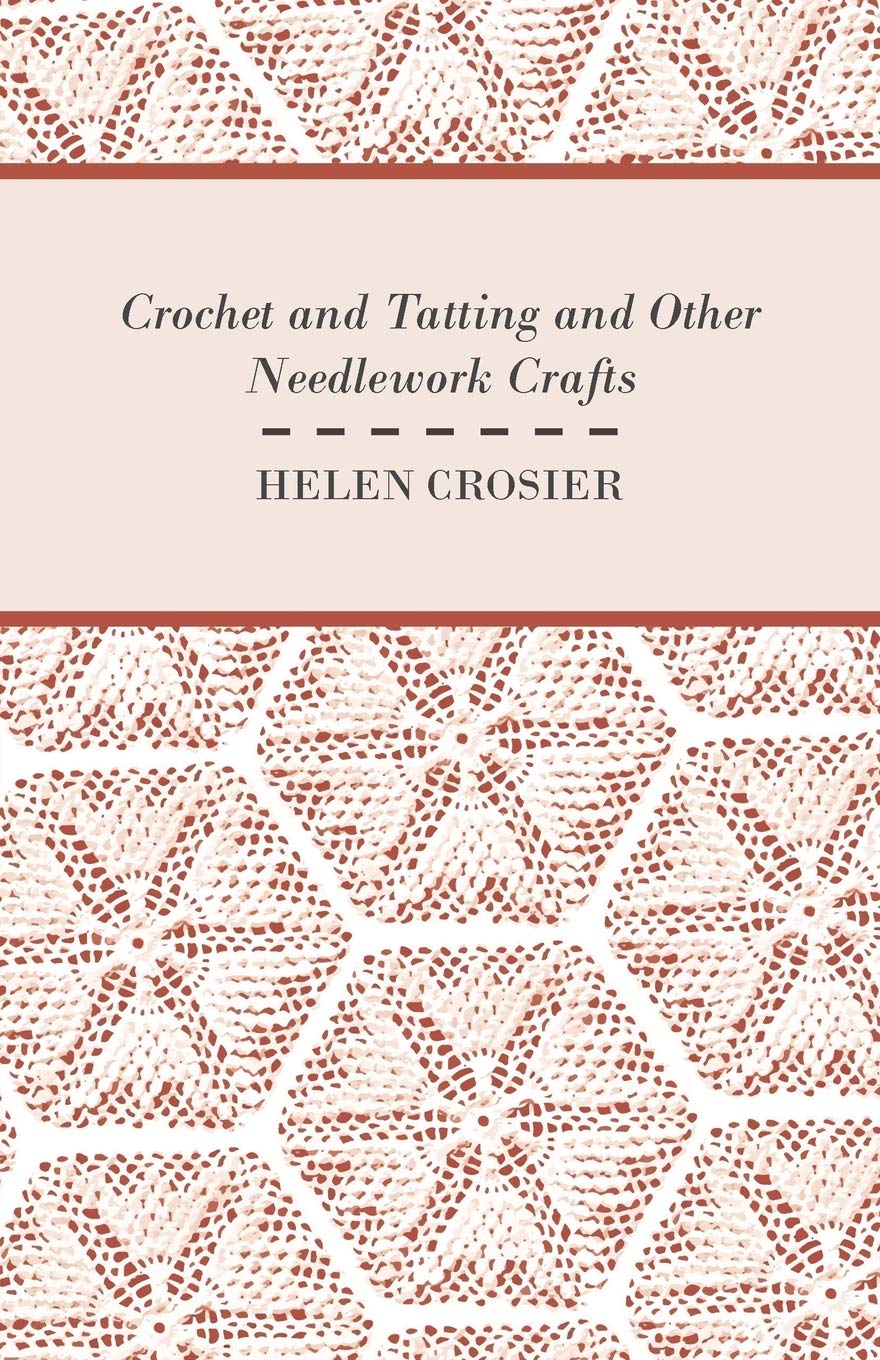 Crochet And Tatting And Other Needlework Crafts,Used
