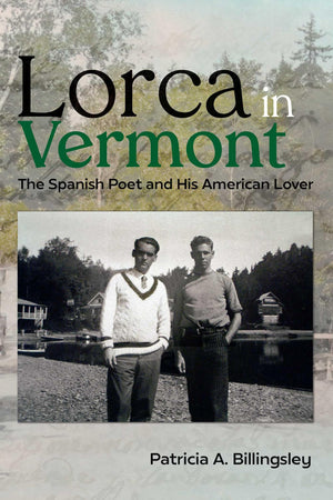 Lorca In Vermont: The Spanish Poet And His American Lover